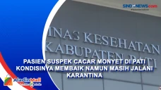 Pasien Suspek Cacar...