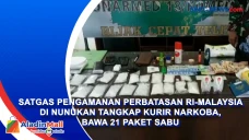 Satgas Pengamanan Perbatasan...