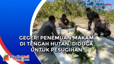 Geger! Penemuan Makam...