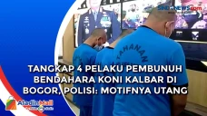Tangkap 4 Pelaku Pembunuh...