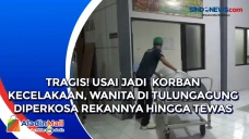 Tragis! Usai Jadi Korban...