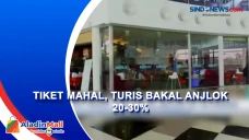 Tiket Mahal, Turis Bakal...