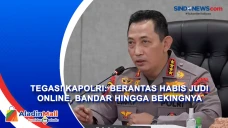 Tegas! Kapolri: Berantas...