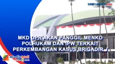 MKD DPR akan Panggil...