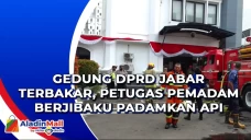 Gedung DPRD Jabar Terbakar,...