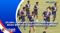 Jelang Lawan Bali United,...