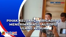 Pihak Keluarga Brigadir...