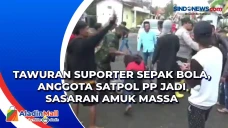 Tawuran Suporter Sepak...