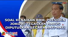 Soal Kenaikan BBM, Presiden...