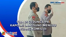 Tiba di Gedung DPR,...
