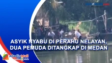 Asyik Nyabu di Perahu...