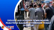 Diduga jadi Korban Pembunuhan,...