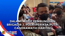 Dalami Motif Pembunuhan...