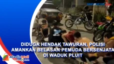 Diduga Hendak Tawuran,...