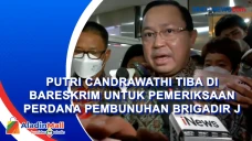 Putri Candrawathi Tiba...