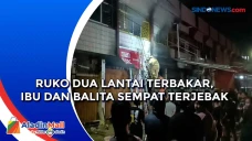 Ruko Dua Lantai Terbakar,...