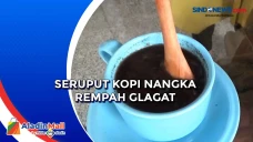 Seruput Kopi Nangka...
