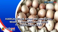 Harga Telur Ayam Melambung,...