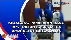 Kejagung Pamerkan Uang...