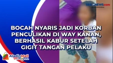 Bocah Nyaris Jadi Korban...