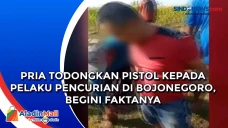 Pria Todongkan Pistol...
