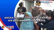 Angka Positif Covid-19...