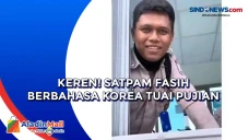 Keren! Satpam Fasih...