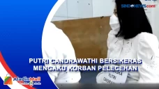 Putri Candrawathi Bersikeras...