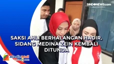 Saksi Ahli Berhalangan...