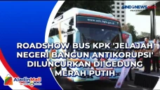 Roadshow Bus KPK Jelajah...