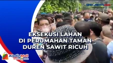 Eksekusi Lahan di Perumahan...