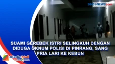 Suami Gerebek Istri...