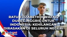 Ratu Elizabeth II Wafat,...