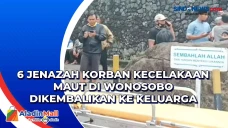 6 Jenazah Korban Kecelakaan...