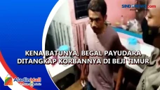 Kena Batunya, Begal...