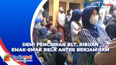 Demi Pencairan BLT,...