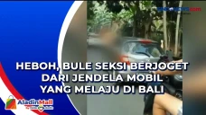 Heboh, Bule Seksi Berjoget...