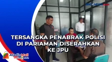 Tersangka Penabrak Polisi...