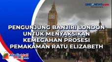 Pengunjung Banjiri London...