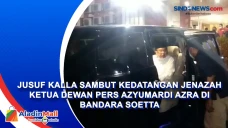Jusuf Kalla Sambut Kedatangan...