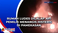 Rumah Ludes Dilalap...