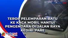Teror Pelemparan Batu...