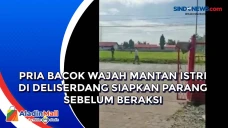 Pria Bacok Wajah Mantan...