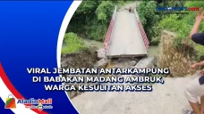Viral Jembatan Antarkampung...