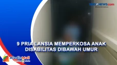 9 Pria Lansia Memperkosa...