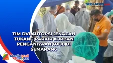Tim DVI Autopsi Jenazah...