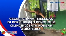 Geger! Granat Meledak...