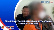 Pria Usia 47 Tahun Cabuli...