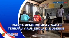 Uganda Mengumumkan Wabah...