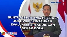 Buntut 153 Tewas, Presiden...